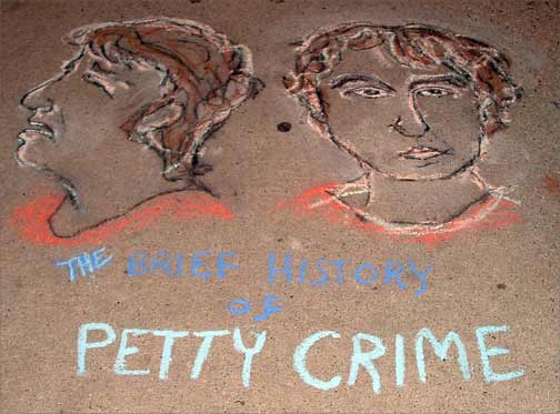 A 
Brief History of Petty Crime on the streets